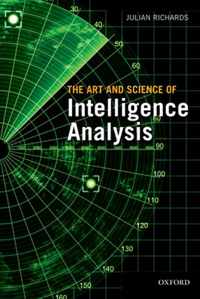 Art & Science Of Intelligence Analysis P