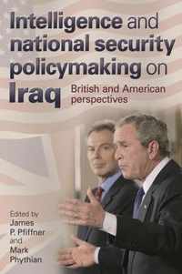 Intelligence and National Security Policymaking on Iraq