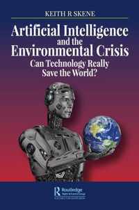 Artificial Intelligence and the Environmental Crisis