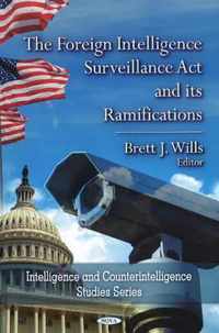 The Foreign Intelligence Surveillance Act and Its Ramifications