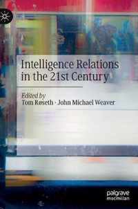 Intelligence Relations in the 21st Century