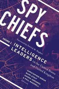 Spy Chiefs: Volume 1: Intelligence Leaders in the United States and United Kingdom