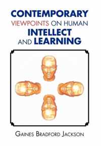 Contemporary Viewpoints on Human Intellect and Learning