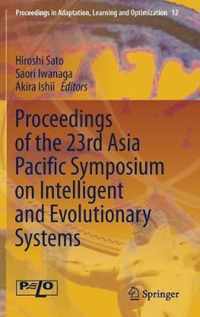 Proceedings of the 23rd Asia Pacific Symposium on Intelligent and Evolutionary Systems