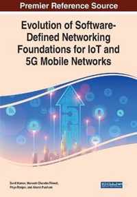 Evolution of Software-Defined Networking Foundations for IoT and 5G Mobile Networks