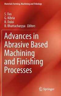 Advances in Abrasive Based Machining and Finishing Processes