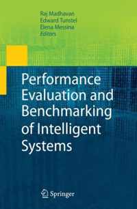 Performance Evaluation and Benchmarking of Intelligent Systems