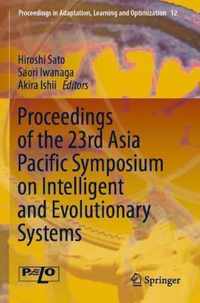 Proceedings of the 23rd Asia Pacific Symposium on Intelligent and Evolutionary Systems