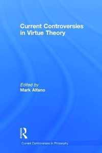 Current Controversies in Virtue Theory