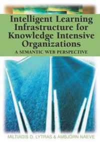 Intelligent Learning Infrastructure for Knowledge Intensive Organizations