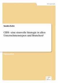 CRM - eine sinnvolle Strategie in allen Unternehmenstypen und Branchen?