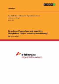 Circadiane Phasenlage und kognitive Fahigkeiten. Gibt es einen Zusammenhang?