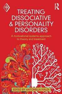 Treating Dissociative and Personality Disorders