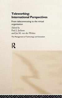 Teleworking: New International Perspectives from Telecommuting to the Virtual Organisation