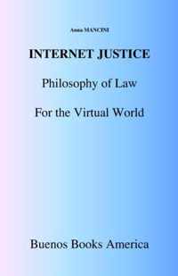 Internet Justice, Philosophy of Law for the Virtual World