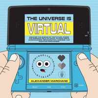 The Universe Is Virtual