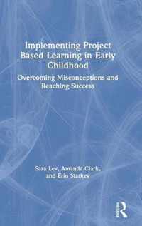 Implementing Project Based Learning in Early Childhood