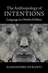 The Anthropology of Intentions