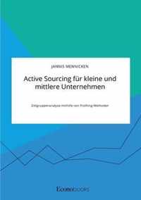 Active Sourcing fur kleine und mittlere Unternehmen. Zielgruppenanalyse mithilfe von Profiling-Methoden