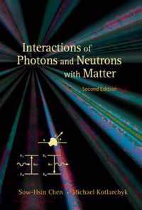 Interactions Of Photons And Neutrons With Matter (2nd Edition)