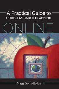 A Practical Guide to Problem-Based Learning Online