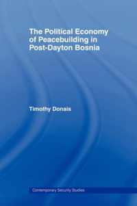 The Political Economy of Peacebuilding in Post-Dayton Bosnia