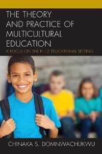 The Theory and Practice of Multicultural Education