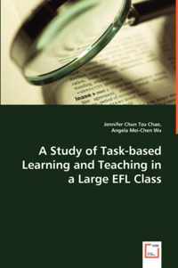 A Study of Task-based Learning and Teaching in a Large EFL Class