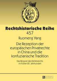 Die Rezeption Der Europaeischen Privatrechte in China Und Die Konfuzianische Tradition