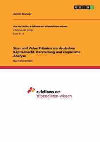 Size- und Value Pramien am deutschen Kapitalmarkt. Darstellung und empirische Analyse