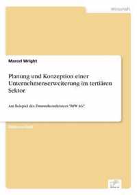 Planung und Konzeption einer Unternehmenserweiterung im tertiaren Sektor