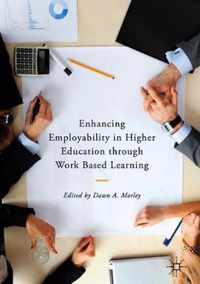 Enhancing Employability in Higher Education through Work Based Learning