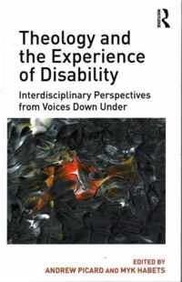 Theology and the Experience of Disability: Interdisciplinary Perspectives from Voices Down Under