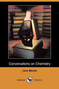 Conversations on Chemistry (Illustrated Edition) (Dodo Press)