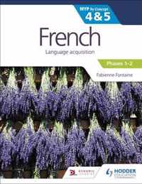 French for the IB MYP 4&5 (Phases 1-2): by Concept
