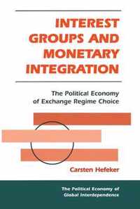 Interest Groups And Monetary Integration