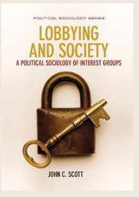 Lobbying and Society A Political Sociology of Interest Groups