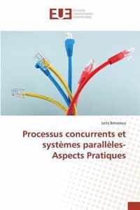 Processus Concurrents Et Systemes Paralleles- Aspects Pratiques