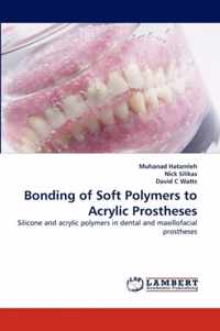 Bonding of Soft Polymers to Acrylic Prostheses