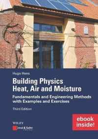 Building Physics: Heat, Air and Moisture: Fundamentals and Engineering Methods with Examples and Exercises