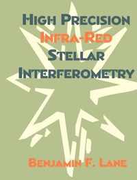 High Precision Infra-Red Stellar Interferometry