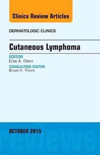 Cutaneous Lymphoma, An Issue of Dermatologic Clinics