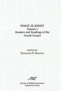 What is John? Readers and Readings in the Fourth Gospel, Vol. 1