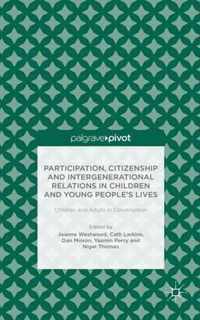 Participation, Citizenship and Intergenerational Relations in Children and Young People's Lives