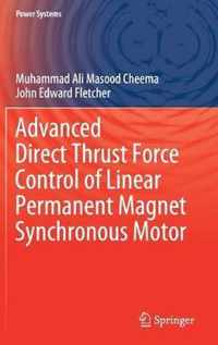 Advanced Direct Thrust Force Control of Linear Permanent Magnet Synchronous Motor