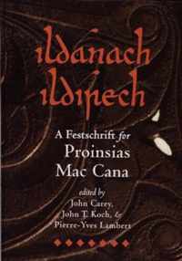 Ildanach Ildirech. A Festschrift for Proinsias Mac Cana