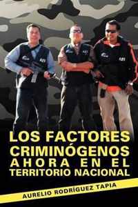 Los Factores Criminogenos Ahora En El Territorio Nacional