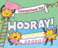 Interjections Say  Hooray!