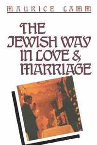 The Jewish Way in Love & Marriage