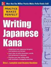 Practice Makes Perfect Writing Japanese Kana